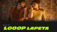 Looop Lapeta Full Movie Watch Online Netflix