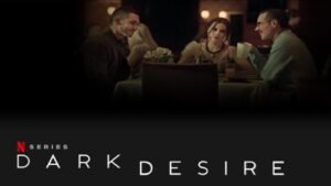 Dark Desire Season 2 All Episodes in English, Spanish Updates