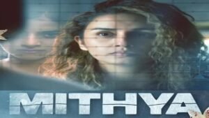 Mithya (2022) Wikipedia, All Cast, Episodes, Review, Release Date