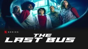 The Last Bus (2022) Tv Series All Episodes Hindi Dubbed