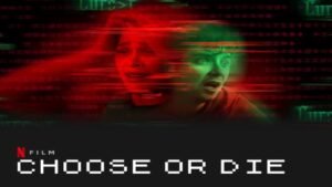 Choose or Die (2022) Movie in English, Spanish Dubbed