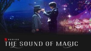 The Sound Of Magic All Episodes Watch Online Netflix in English, Hindi, Korean
