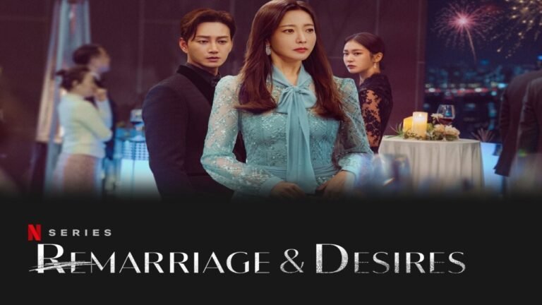 Remarriage & Desires Hindi, English Dubbed Season 1 All Episodes Review, Release Date