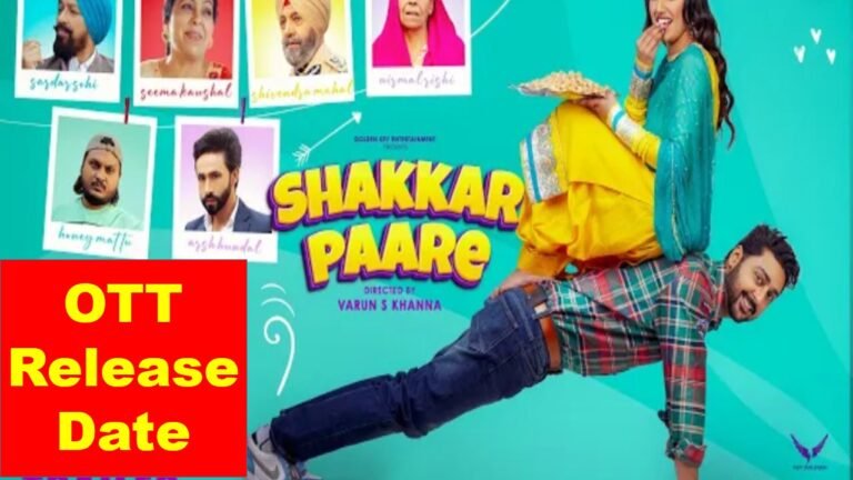 Shakkar Paare Movie OTT Release Date Netflix, Amazon Prime, Disney Hotstar, Zee5, Chaupal TV
